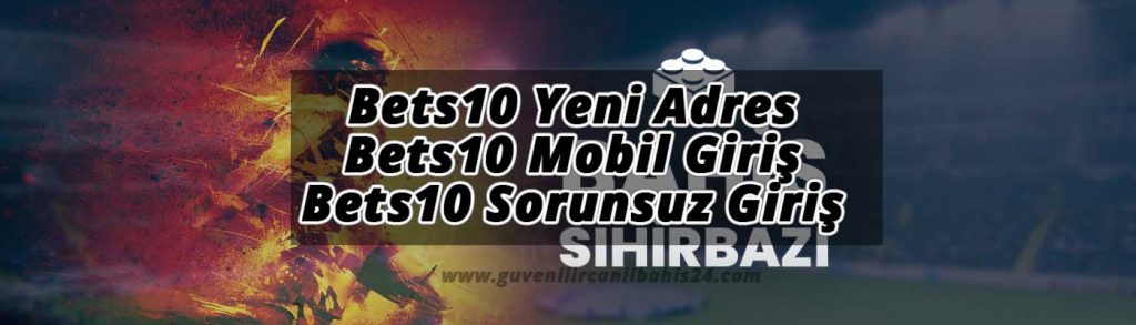 Bets10 Yeni Adres, Bets10 Mobil Giriş ve Bets10 Sorunsuz Giriş