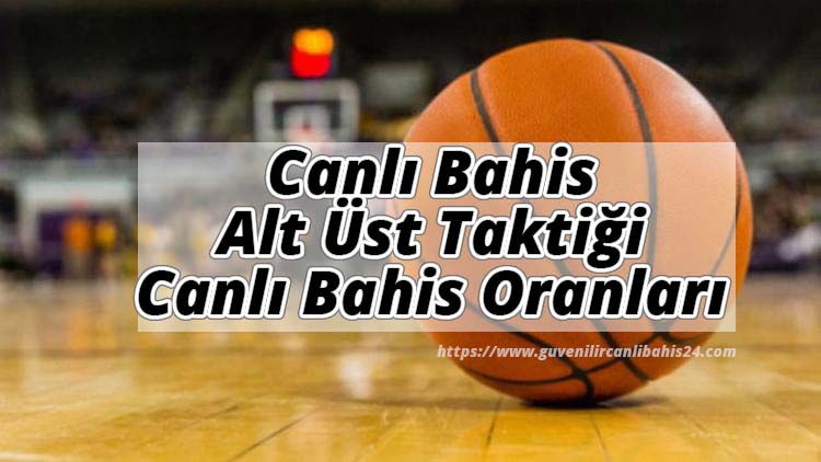 Canlı Bahis Alt Üst Taktiği ve Canlı Bahis Oranları