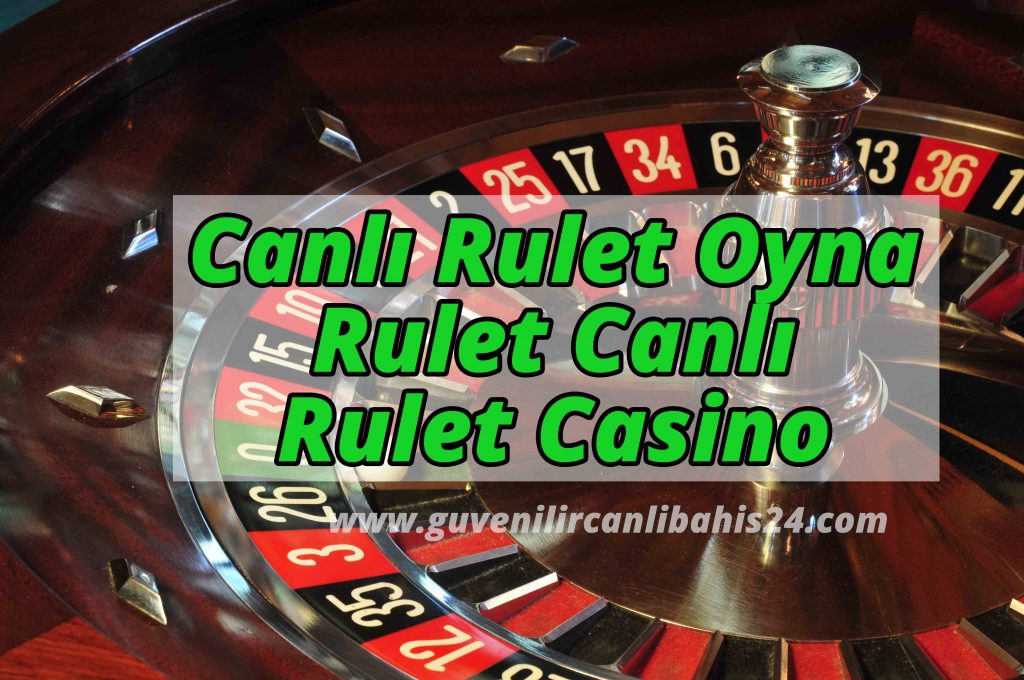 Canlı Rulet Oyna, Rulet Canlı ve Rulet Casino